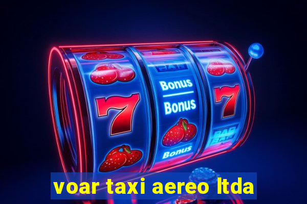 voar taxi aereo ltda